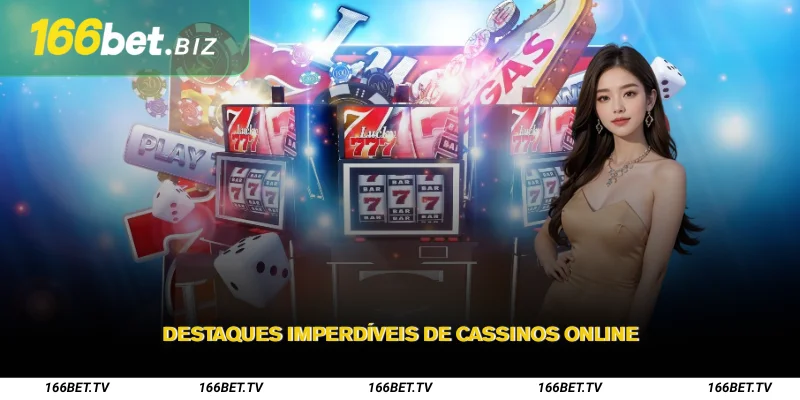 Cassino Online – Desfrute de entretenimento ilimitado no 166Bet 3 Destaques imperdíveis de cassinos online