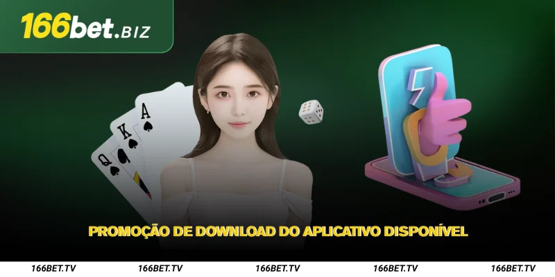 Aplicativo 166Bet – Baixe o aplicativo para o telefone 3 Promoção de download do aplicativo disponível