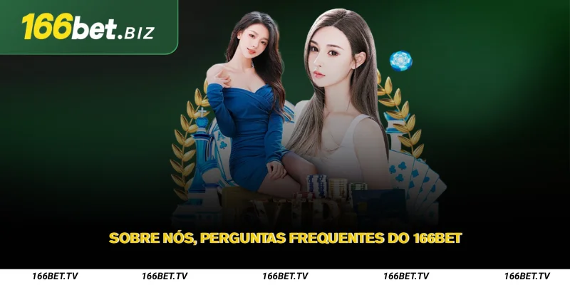 Sobre nós 166Bet – Destino de entretenimento diário da Better 3 Sobre nós perguntas frequentes do 166Bet